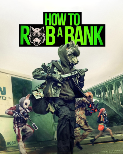 How to Rob a Bank