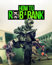 How to Rob a Bank